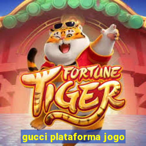 gucci plataforma jogo